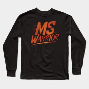 Multiple Sclerosis Awareness MS Warrior Long Sleeve T-Shirt